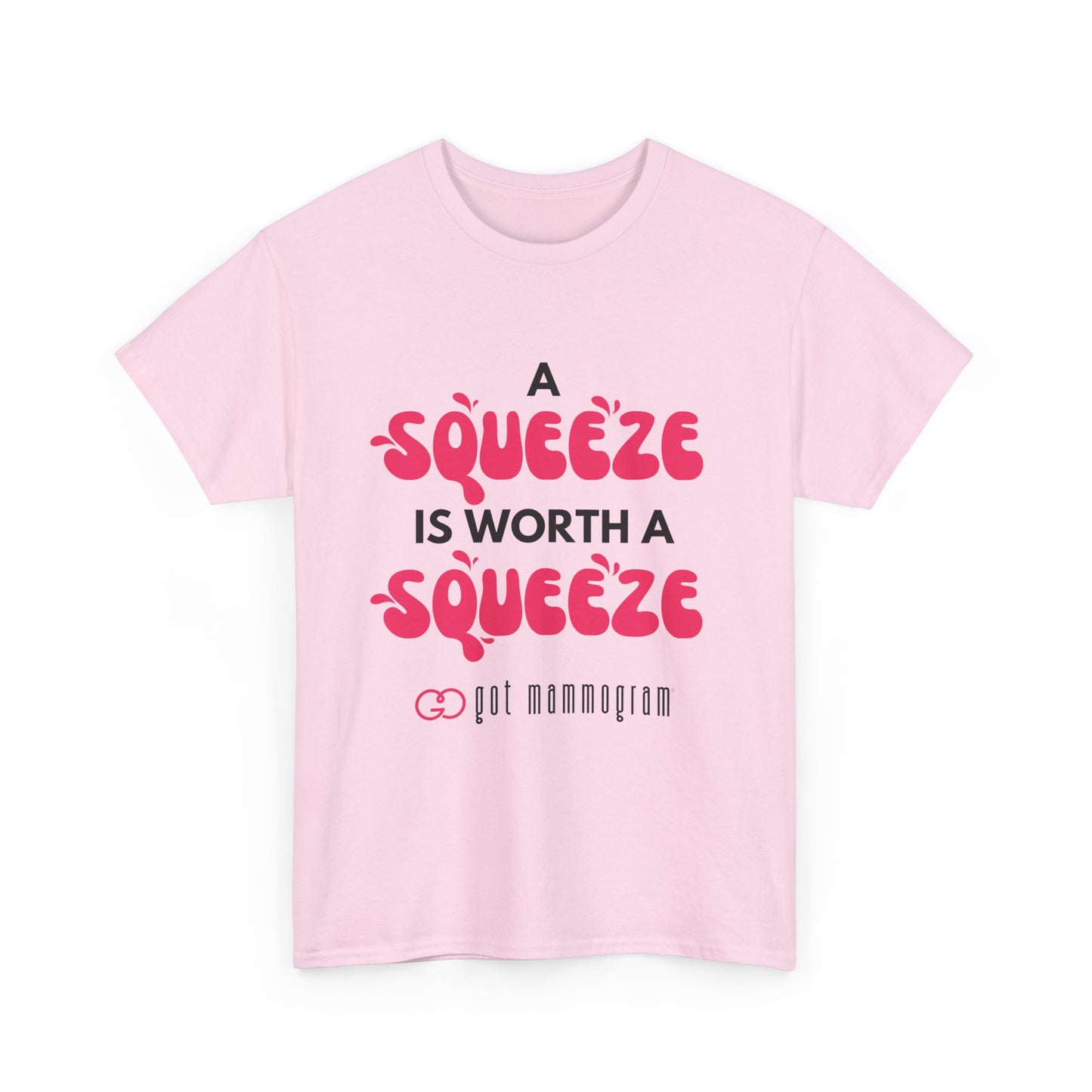 A Squeeze is Worth a Squeeze Mammogram Heavy Cotton T-Shirt - Breast Cancer Awareness