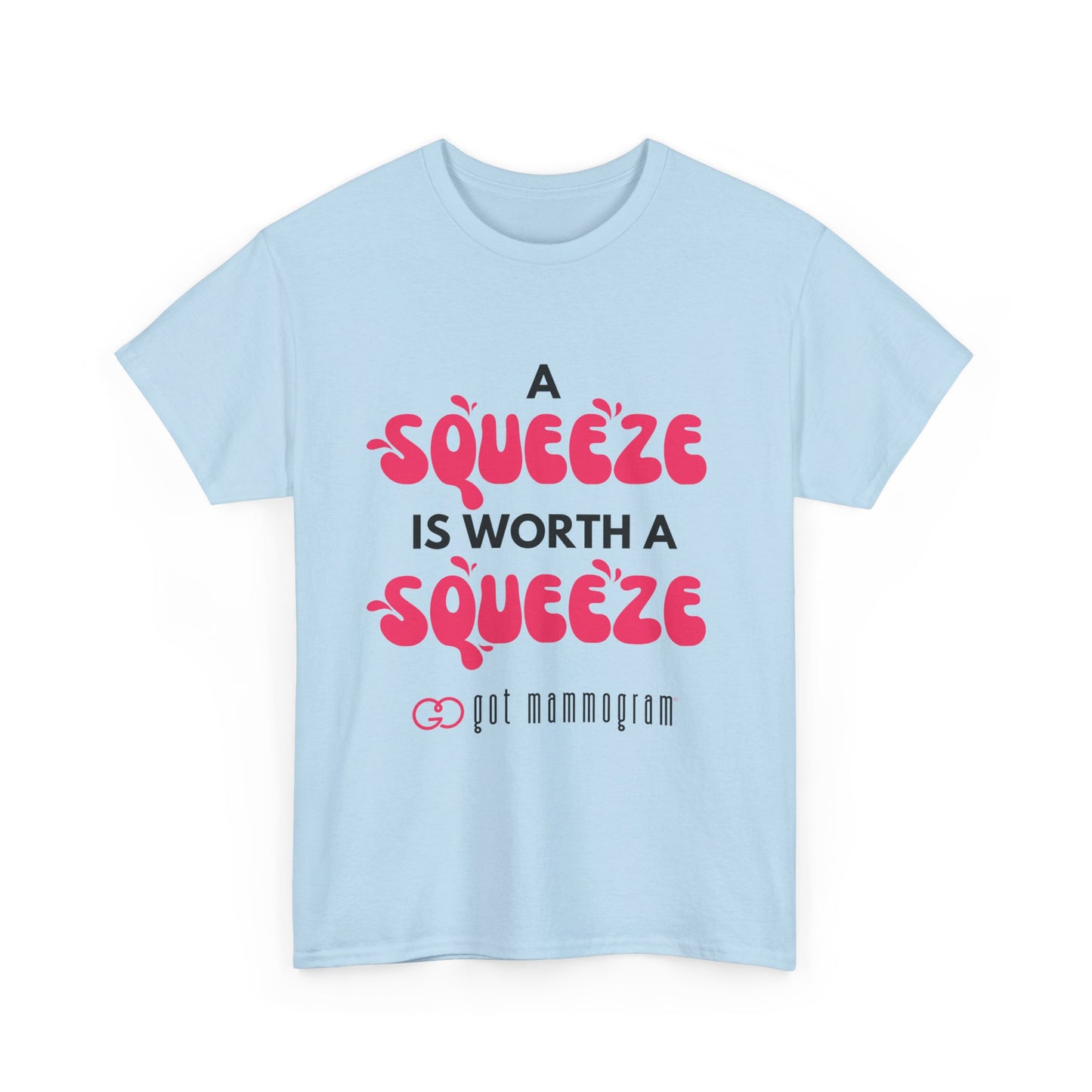 A Squeeze is Worth a Squeeze Mammogram Heavy Cotton T-Shirt - Breast Cancer Awareness