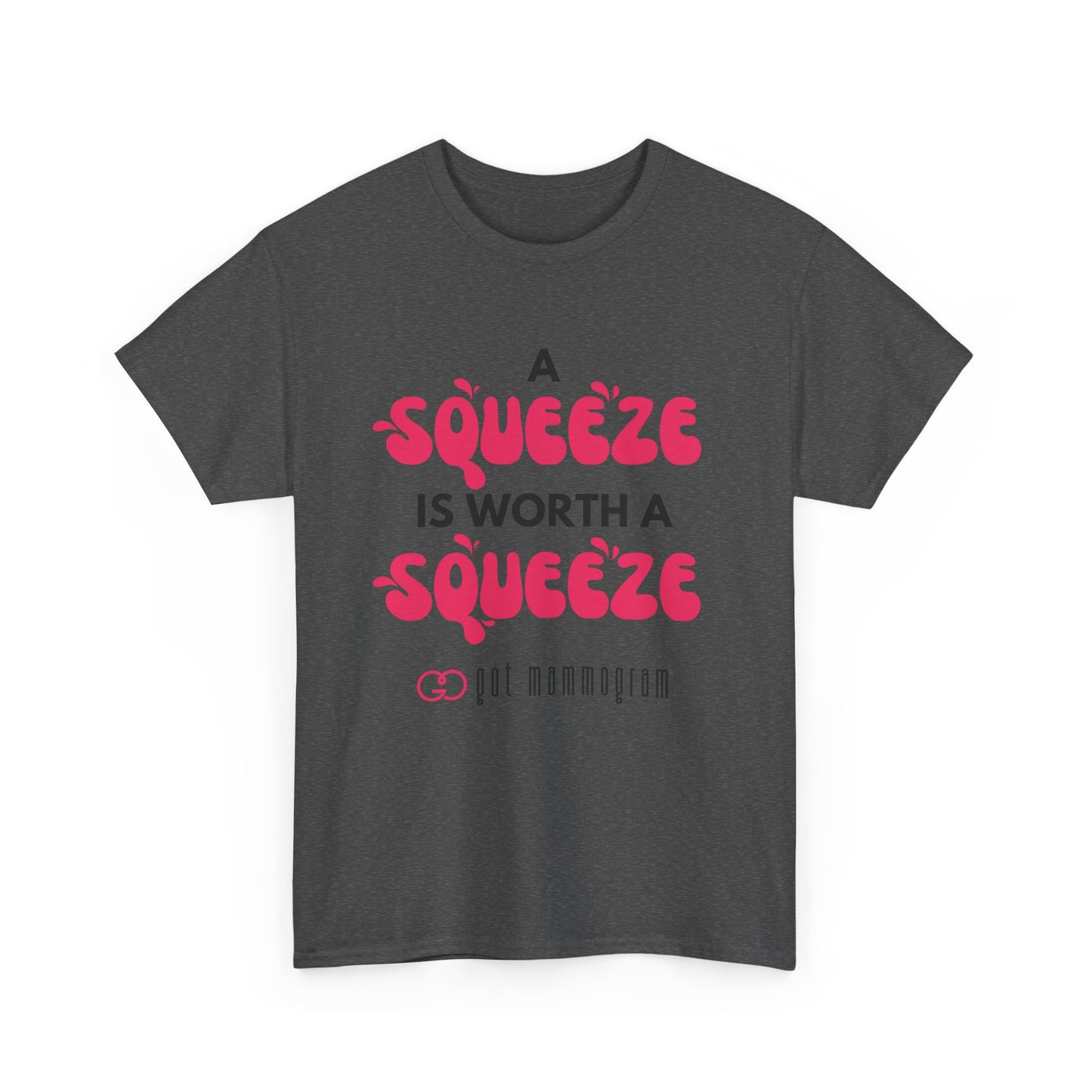 A Squeeze is Worth a Squeeze Mammogram Heavy Cotton T-Shirt - Breast Cancer Awareness