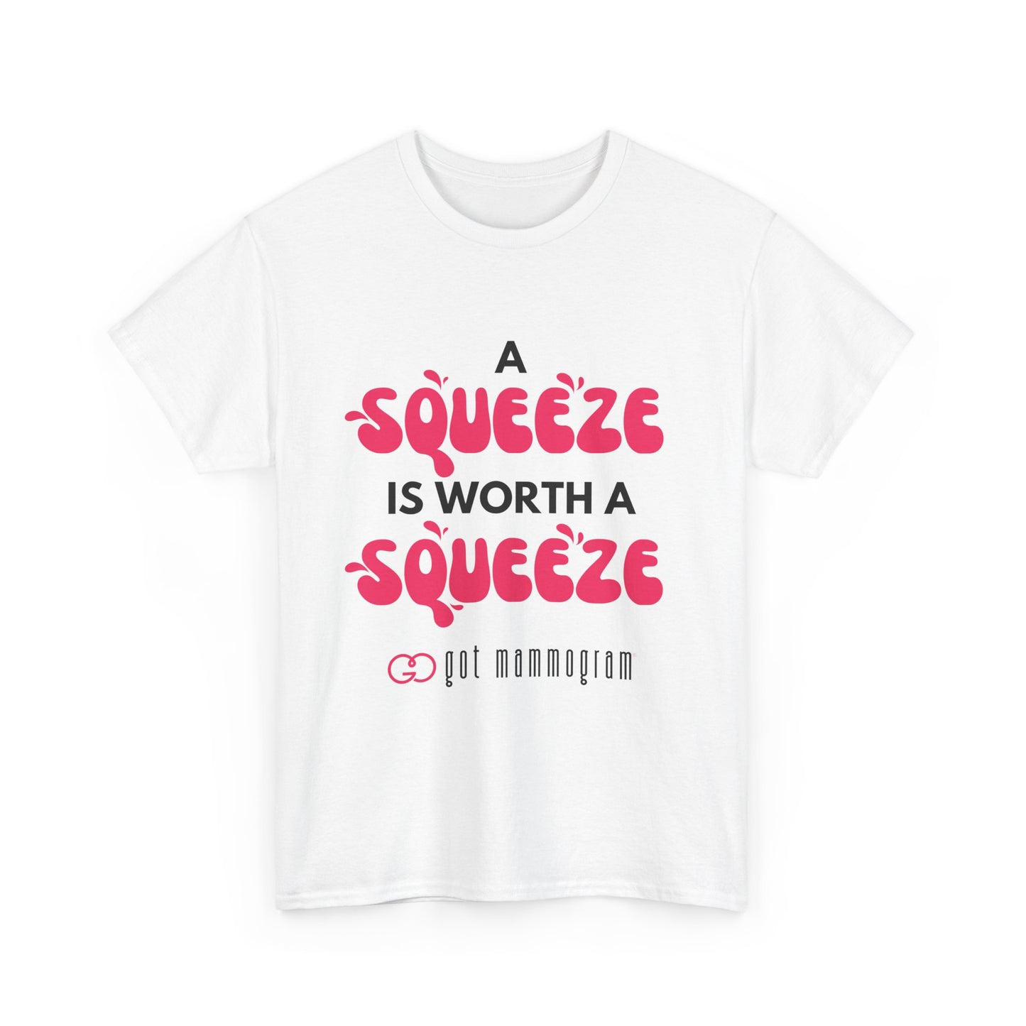 A Squeeze is Worth a Squeeze Mammogram Heavy Cotton T-Shirt - Breast Cancer Awareness
