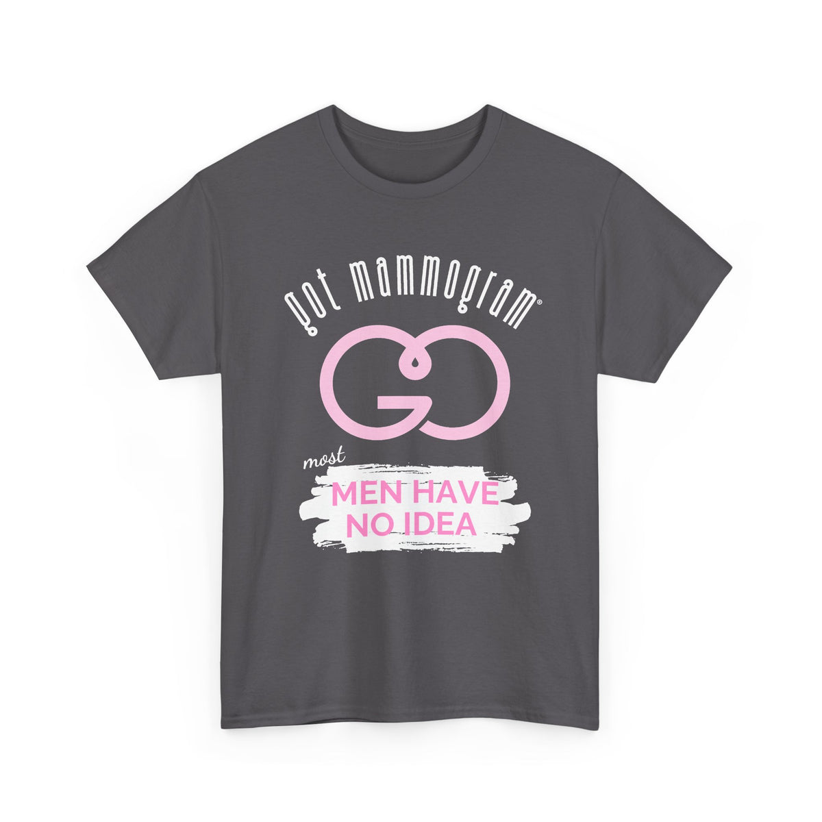 Men Have No Idea Mammogram Heavy Cotton T-Shirt - Breast Cancer Awareness